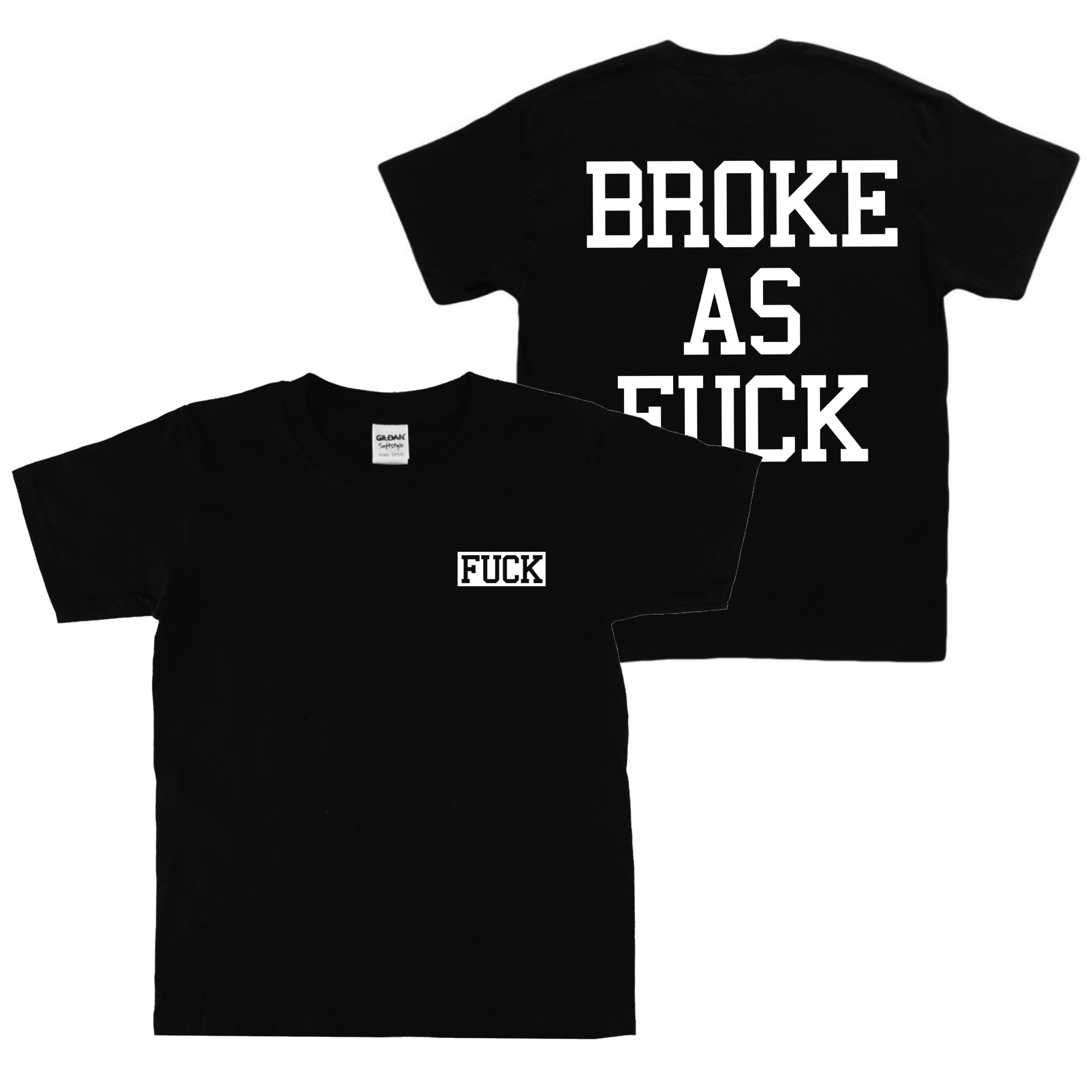 Broke As Fuck  T-paita