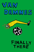 Van Dammes FInally There C-kasetti