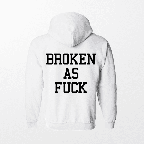 Broken As Fuck Huppari