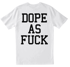 Dope As Fuck T-paita