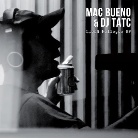 Mac Bueno &amp; DJ Tatc - LP - Lisää Nollegee EP