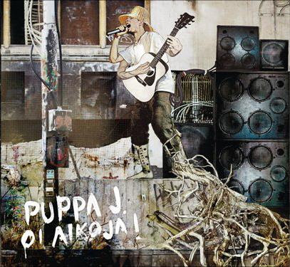 Puppa J - CD/LP - Oi aikoja!